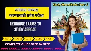 Study Abroad Series Part-2 | All about Entrance Exams | Registration Fee, Syllabus, Exam Pattern |