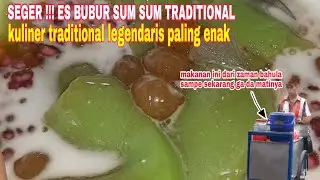 SEGER !!! ES BUBUR SUM SUM | INDONESIAN STREET FOOD | es bubur sumsum