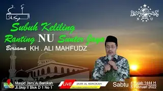 SUBUH KELILING RANTING NU SUNTER JAYA