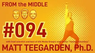 From the Middle #094 - Tasting Columbus with Matt Teegarden