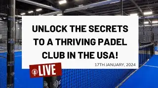 Padel Club Development in North America and Europe: Building the Future! 🚀
