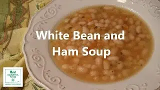 White Bean and Ham Soup