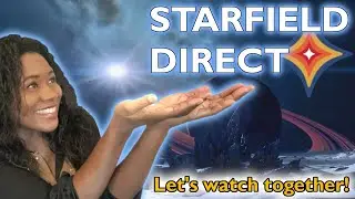 Starfield Direct Showcase | Let's watch together!