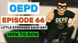 Most People Row Wrong &mdash; Fix This First OEPD Episode 66