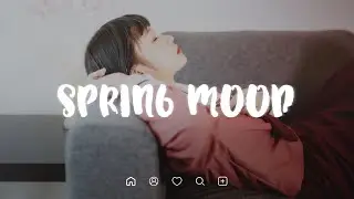 [Playlist] Just a Playlist For Early Spring Morning | Spring Mood | Orange Chill