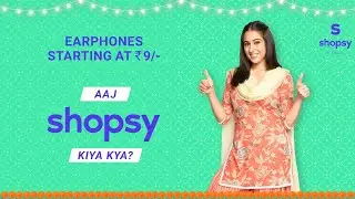 Earphones at Rs.9 Only! | Aaj Shopsy Kiya Kya? | Sara Ali Khan