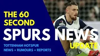 THE 60 SECOND SPURS NEWS UPDATE: Drăgușin's Agent Speaks Out AGAIN! Bryan Gil's Surgery, Dibling