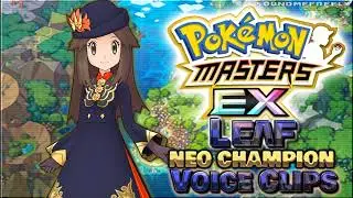 All Leaf - Neo Champion - Voice Clips &bull; Pok&eacute;mon Masters EX &bull; Voice Lines &bull; (Michelle Marie) ENGLISH