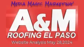 A&M Roofing El Paso  Website Analysis  28 May 2024
