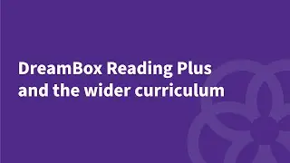 DreamBox Reading Plus and the wider curriculum