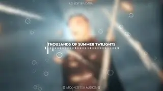 Owsey - Thousands of Summer Twilights | Edit Audio