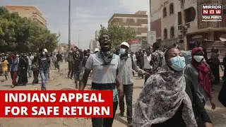 Indians Stranded In Sudan | Families Narrate Pain As 31 Indians Stuck In Civil War-Hit Sudan