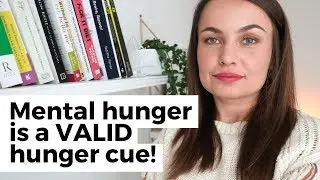 Mental Hunger Cue Is a VALID Hunger Cue! // Eating Disorder Recovery