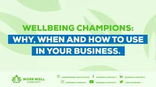 HIGHLIGHTS: Wellbeing Champions: Why, when and how to use in your business.