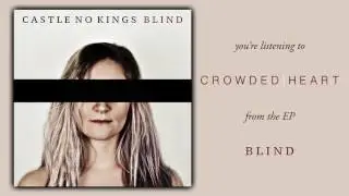 Castle No Kings - Crowded Heart