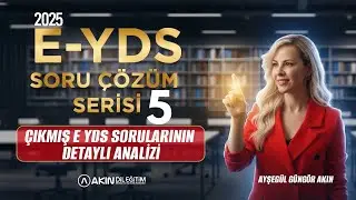 AYŞEGÜL GÜNGÖR AKIN İLE ÇIKMIŞ E-YDS SINAV SORULARI ÇÖZÜMÜ SERİSİ-5 (DETAYLI SORU ANALİZİ)