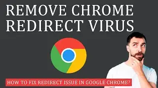 Как удалить вирус Chrome Redirect? Очистите Google Chrome