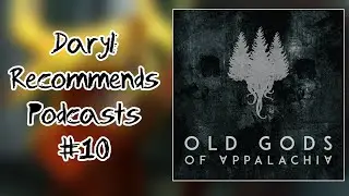 Old Gods of Appalachia l Daryl Recommends Podcasts 10