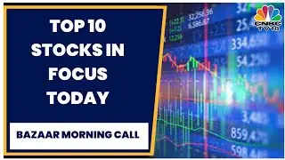 Key Stocks In Focus Today: Pidilite, Birlasoft, Aarti Ind, MGL, Kansai Nerolac, MGL, Easy Trip
