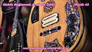 HASTANE &Ouml;N&Uuml;NDE ENGİN KAYACIK Elektro+Arabesk+T&uuml;rk&uuml;+St&uuml;dyo+Damar