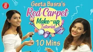 Geeta Basra's Make-Up Tutorial For The Red Carpet In 10 Mins