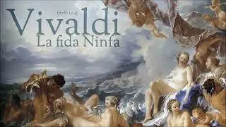 Vivaldi - La fida Ninfa - Dramma per Musica RV 714