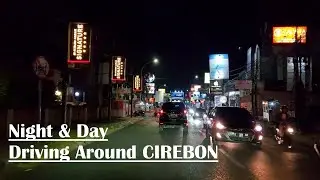 DRIVING AROUND CIREBON CITY NIGHT AND DAY ❗ WEST JAVA