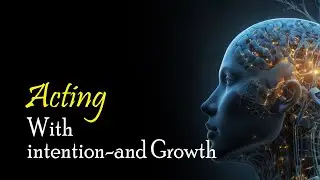 Acting With Intention and Growth