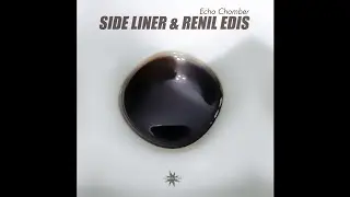 Side Liner & Renil Edis - Echo Chamber - 01 Echo Chamber