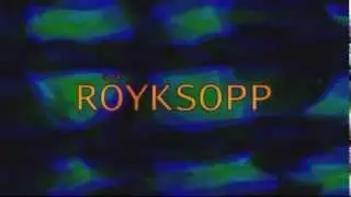 R&ouml;yksopp - Ice Machine (Special Video)