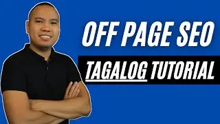 SEO Tutorial [Tagalog] - Off Page SEO (100% GUARANTEED EFFECTIVE)