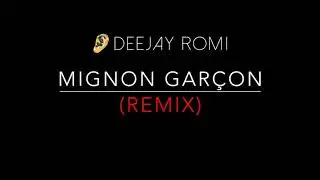 MIGNON GARCON🔥 (REMiX DJ ROMi) X 4KEUS X NAZA X KEBLACK X DRY