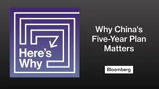 Here's Why China's Five-Year Plan Matters | Here's Why