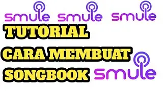 CARA MEMBUAT SONGBOOK SMULE DI HP ANDROID DENGAN MUDAH SINGKAT PADAT | TERBARU 2022
