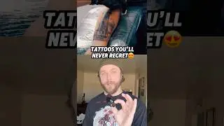 4 Tattoos you&rsquo;re guaranteed to NEVER Regret! - Part 3