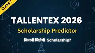 TALLENTEX 2026 Scholarship Predictor 🔥 | Class 7 | कितने Marks पर मिलेगी कितनी Scholarship?