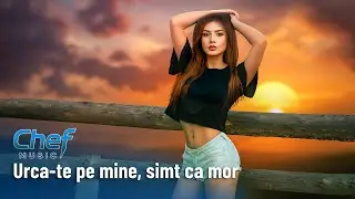 Chef Music - Urca-te pe mine, simt ca mor (Official Audio)