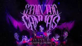 Stain the Canvas - Puppet (RAIZHELL Remix)