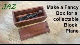 Make a Fancy Box for a Collectable Block Plane