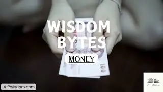 Wisdom Bytes: Money