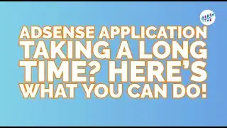 AdSense application taking a long time? Here&rsquo;s what you can do!