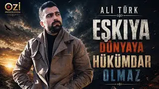 Ali Türk - Eşkiya Dünyaya Hükümdar Olmaz