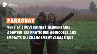 PARAGUAY : Decidamos cultive la résilience face au changement climatique (sans voix off)