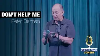 Peter Berman: Don&rsquo;t Help Me