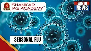 Seasonal Flu Outbreak: UPSC Analysis - Causes, Impact & Control Measures
