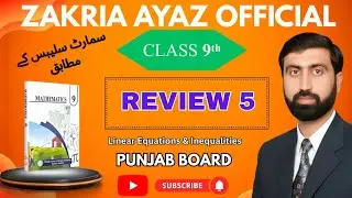 Class 9 Math | Review  5 | linear equations & Inequalities | Punjab Texbook 2025 | Sir Zakria Ayaz