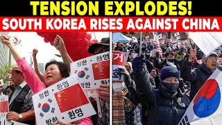 South Korea Erupts - Anti-China Protests Sweep the Nation