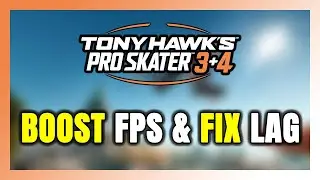 How to BOOST FPS and FIX LAG in Tony Hawk's Pro Skater 3 + 4! Optimization Guide