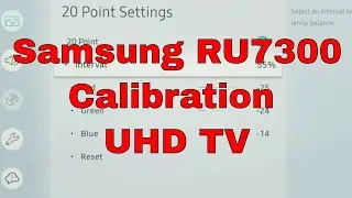 Samsung RU7300 Calibration Setup Settings with White Balance - UHD TV