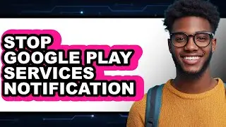 How to Stop Google Play Services Notification (only Way)